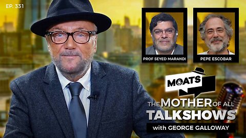 TICKING TIMEBOMB - MOATS with George Galloway Ep 331