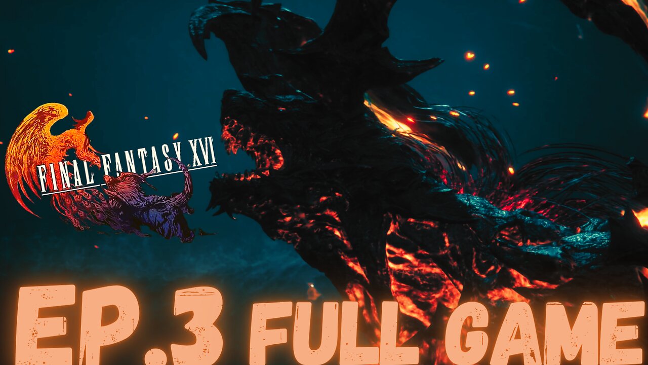 FINAL FANTASY XVI (Rising Tide) Gameplay Walkthrough EP.3- Leviathan FULL GAME