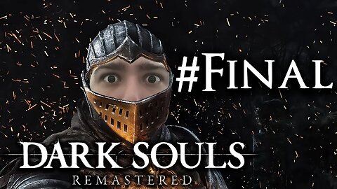 Dark Souls Remastered #Final - O Final