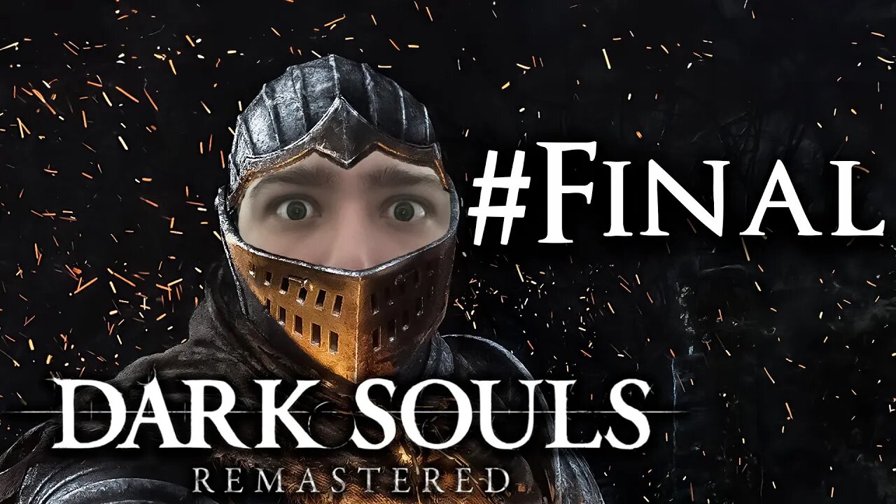 Dark Souls Remastered #Final - O Final