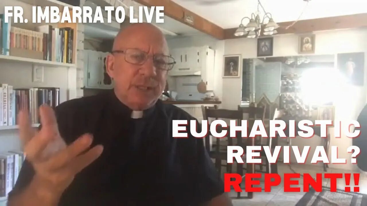 A Eucharistic Revival? Repent, Go to Confession! | Fr. Stephen Imbarrato Live