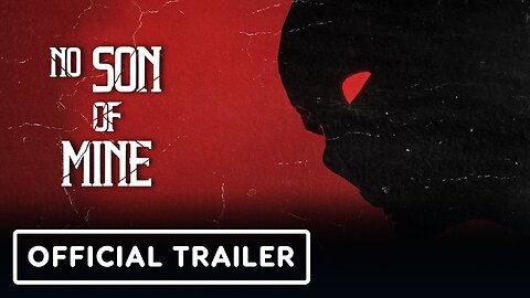 No Son of Mine - Launch Trailer | Black Summer 2023