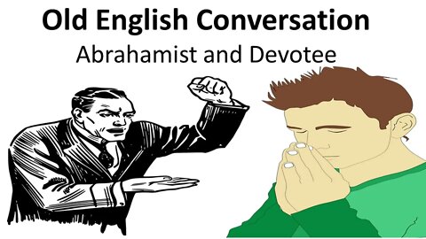 Old English Conversation: Abrahamist and Devotee