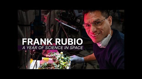 NASA Astronaut Frank Rubio: A Year of Science in Space