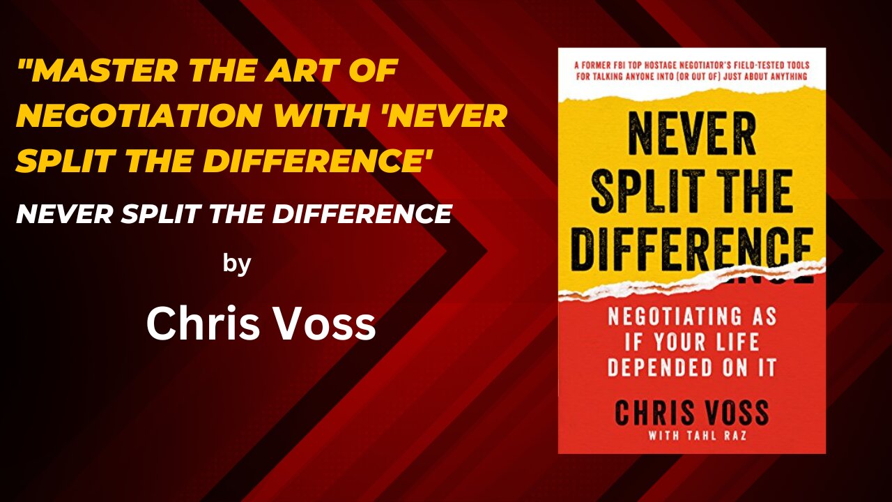 "Master the Art of Negotiation with 'Never Split the Difference'