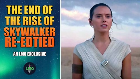The End of THE RISE OF SKYWALKER – Edited to make more sense
