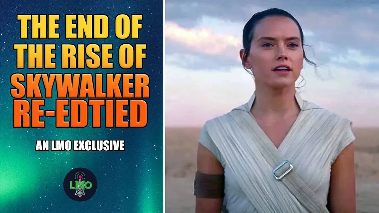 The End of THE RISE OF SKYWALKER – Edited to make more sense