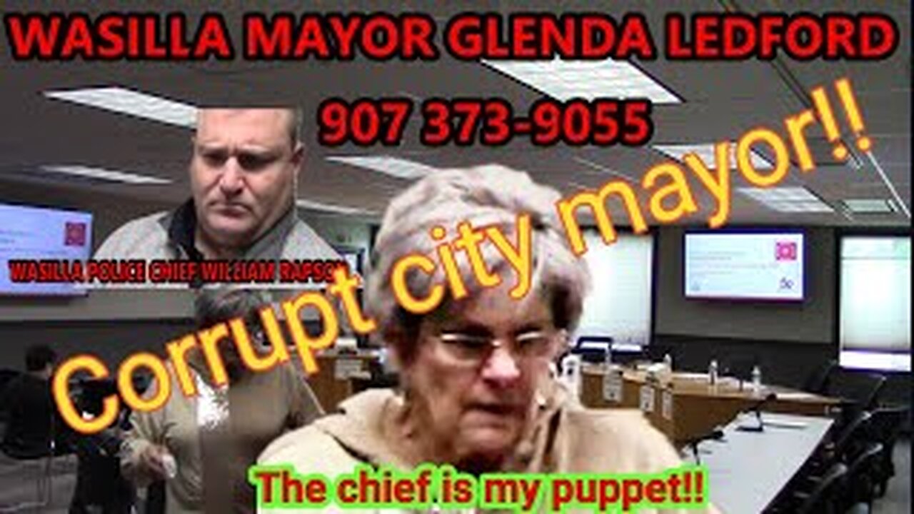 UNCOVERING - CORRUPTION - IN WASILLA AT THE HIGHEST LEVELS THE MAYOR'S OFFICE TO THE POLICE CHIEF!!