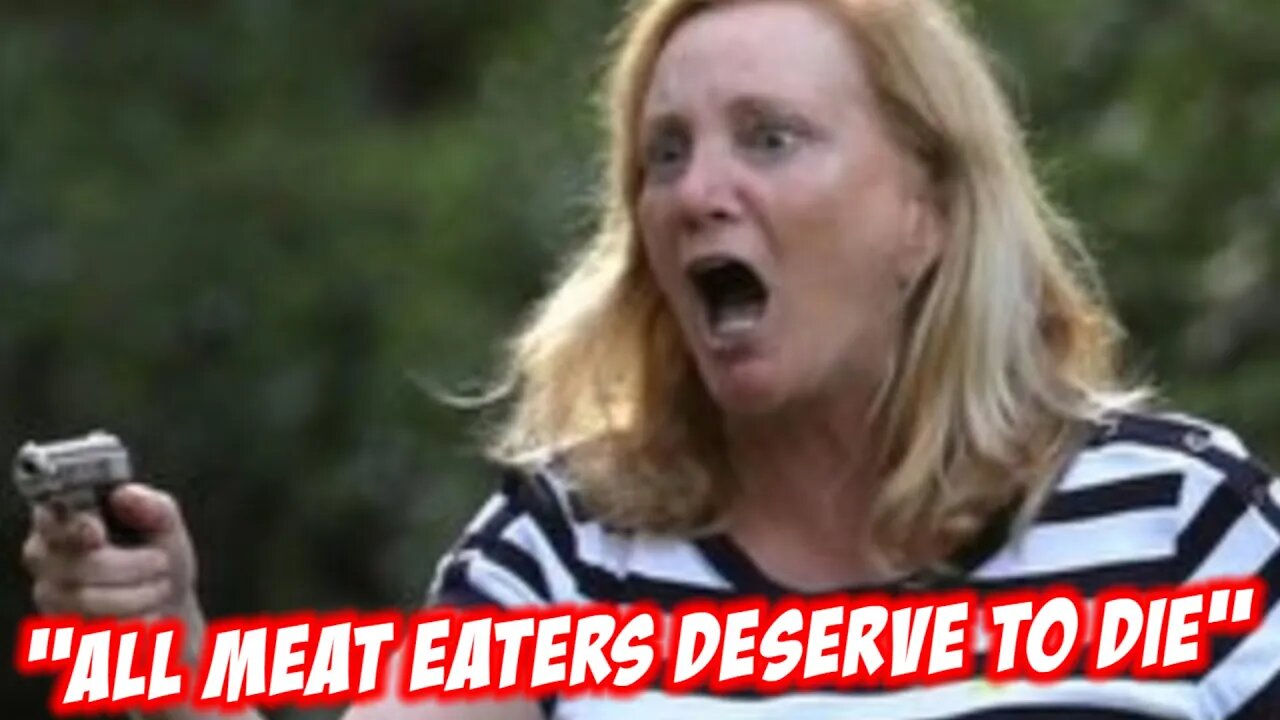 This Psycho Vegan Wants To KILL Us All...