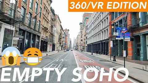 360° NEW YORK LOCKDOWN: SoHo to Little Italy