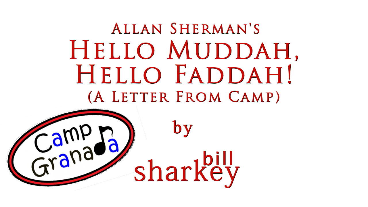 Hello Mudduh, Hello Fadduh! (A Letter From Camp) - Allan Sherman (cover-live by Bill Sharkey)