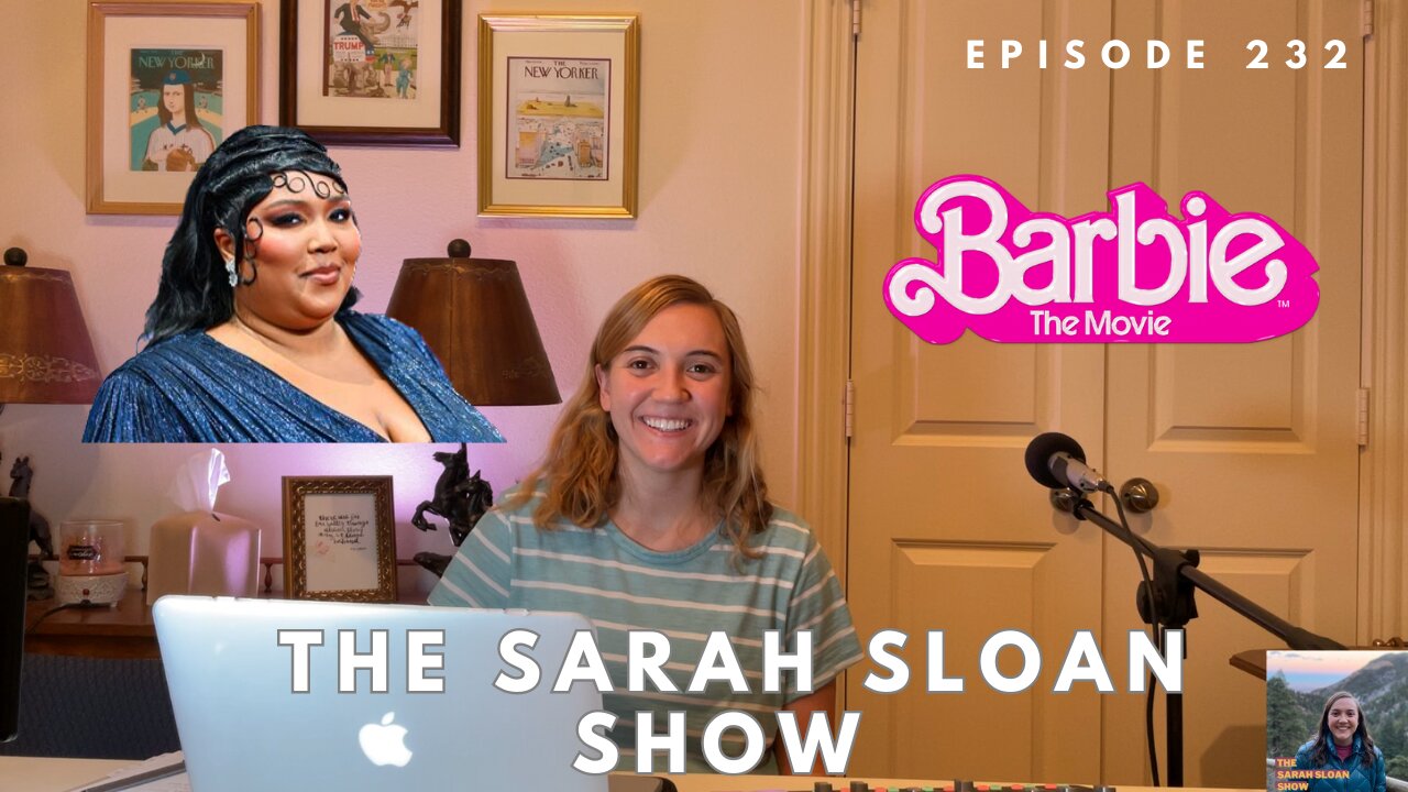 Sarah Sloan Show - 232. Lizzo, Trump’s Indictments, and Barbie