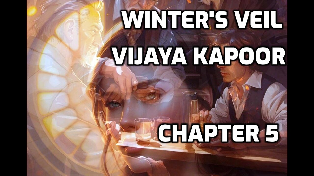 "Winter's Veil" (Vijaya Kapoor's Novella) 5