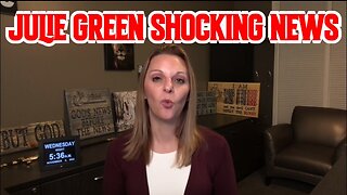 JULIE GREEN SHOCKING NEWS 11/15/22