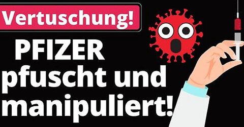 Skandal: Pfizer hat 2020 Studie gefälscht!