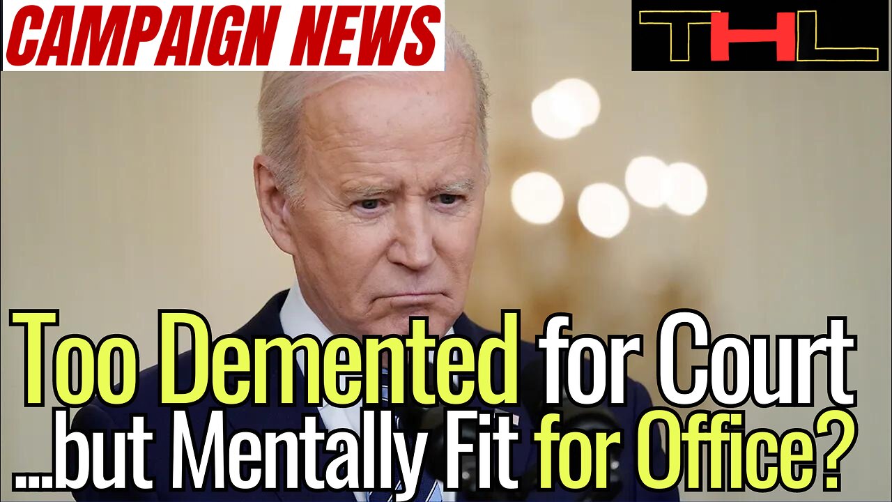 Campaign News Update | Biden is too DEMENTED to stand Trial, yet Mentally fit to be president?