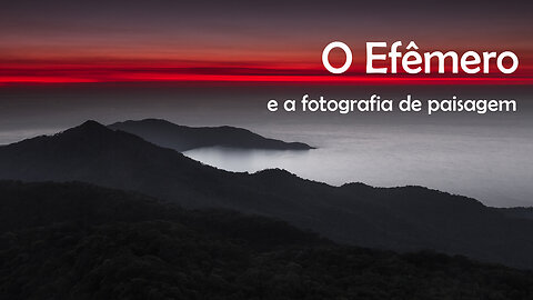 O efêmero e a fotografia de paisagem