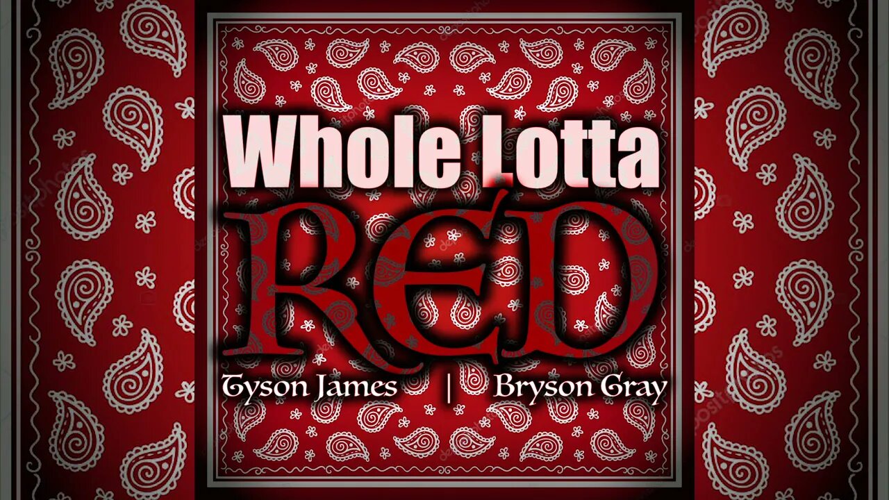 Tyson James - Whole Lotta Red feat. Bryson Gray (Christian Conservative GANG)