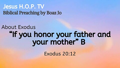 " If you honor your father and your mother " B - Boaz Jo