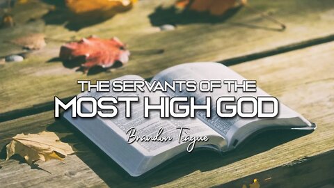 Brandon Teague - Holy Ghost Power Part 36 “The servants of the most high God”