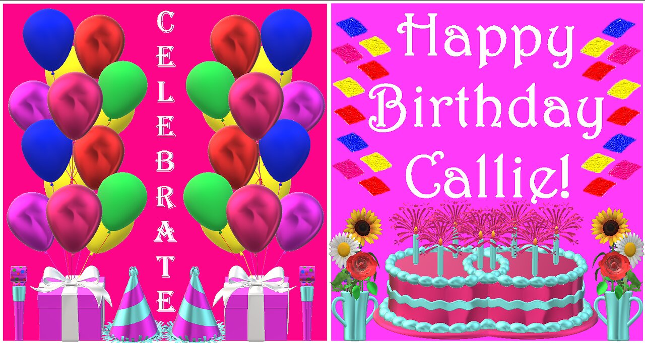 Happy Birthday 3D - Happy Birthday Callie - Happy Birthday To You - Happy Birthday Song