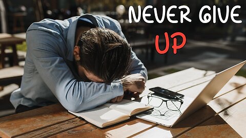 NEVER GIVE UP! MOTIVATIONAL VIDEO