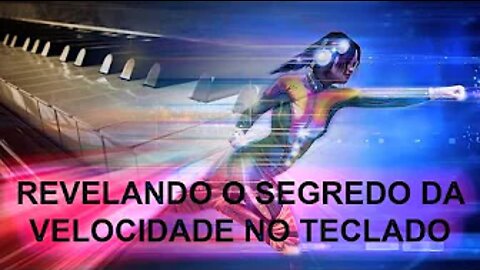 REVENLANDO O SEGREDO DA VELOCIDADE NO TECLADO - #01