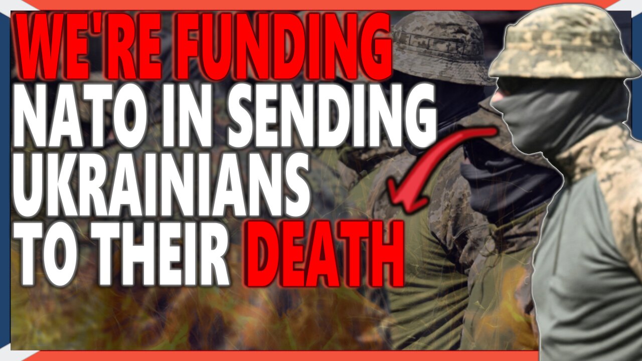 We are Funding NATO in Creating Ukrainian Meat Shields!