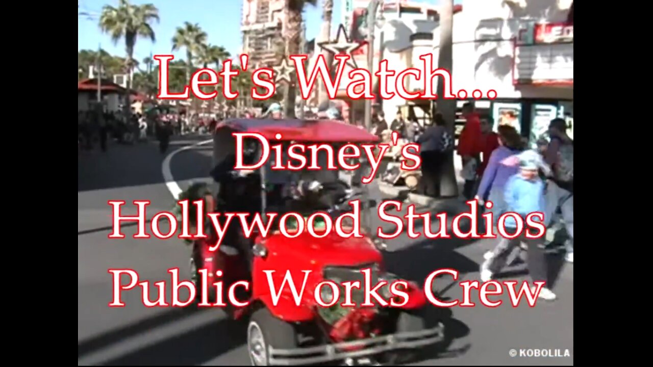 Let's Watch - The Public Works Crew at Hollywood Studios