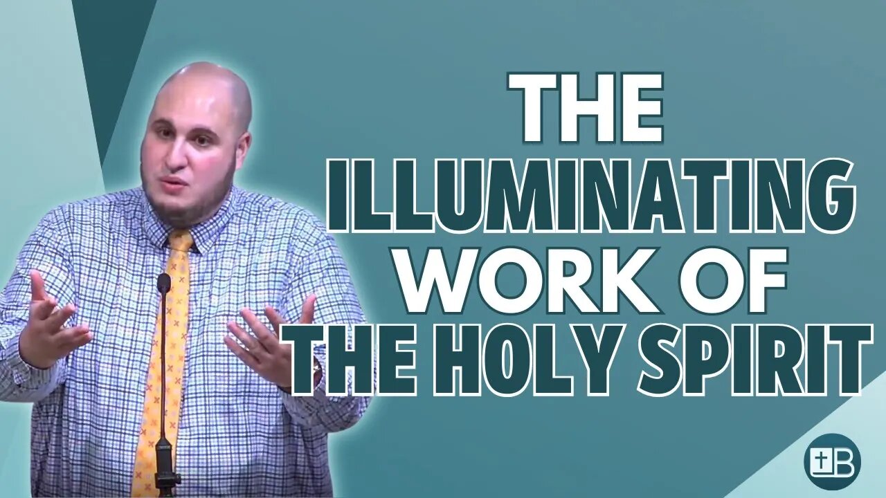 The Illuminating Work of the Holy Spirit | Growing Pains 05