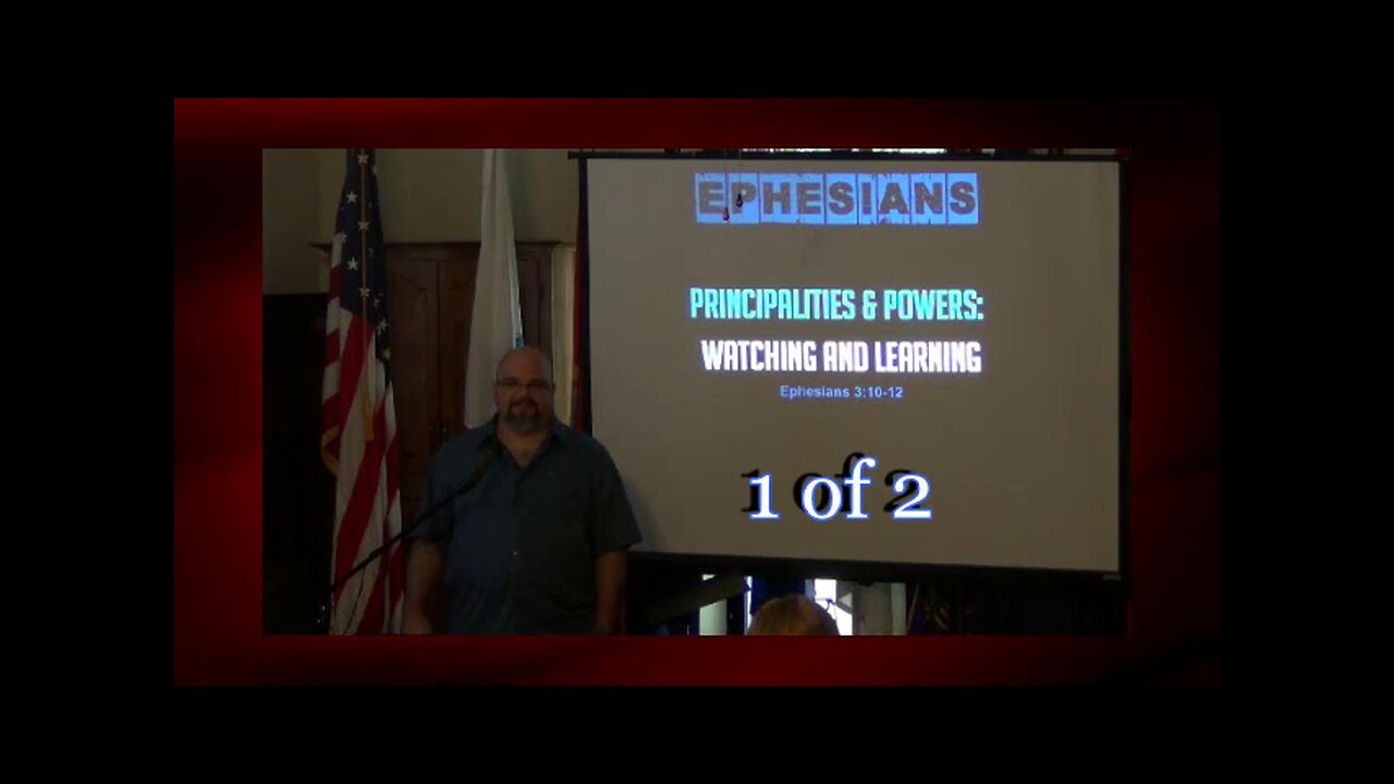 034 Principalities and Powers: Watching & Learning (Ephesians 3:10-12) 1 of 2