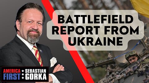 Sebastian Gorka FULL SHOW: Battlefield Report from Ukraine