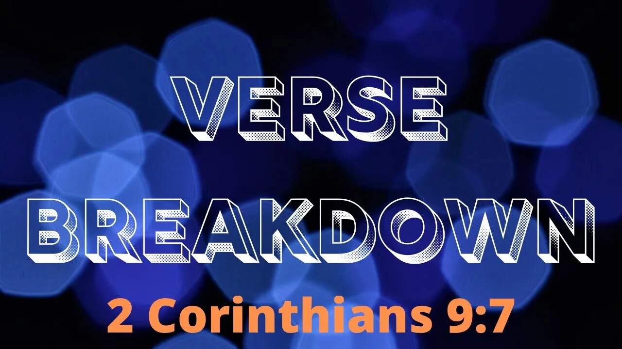 2 Corinthians 9:7 - Verse Breakdown #13 | Ewaenruwa Nomaren