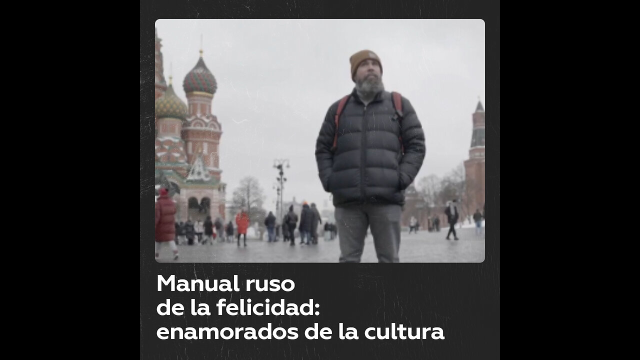 El manual ruso de la felicidad de los extranjeros en el país