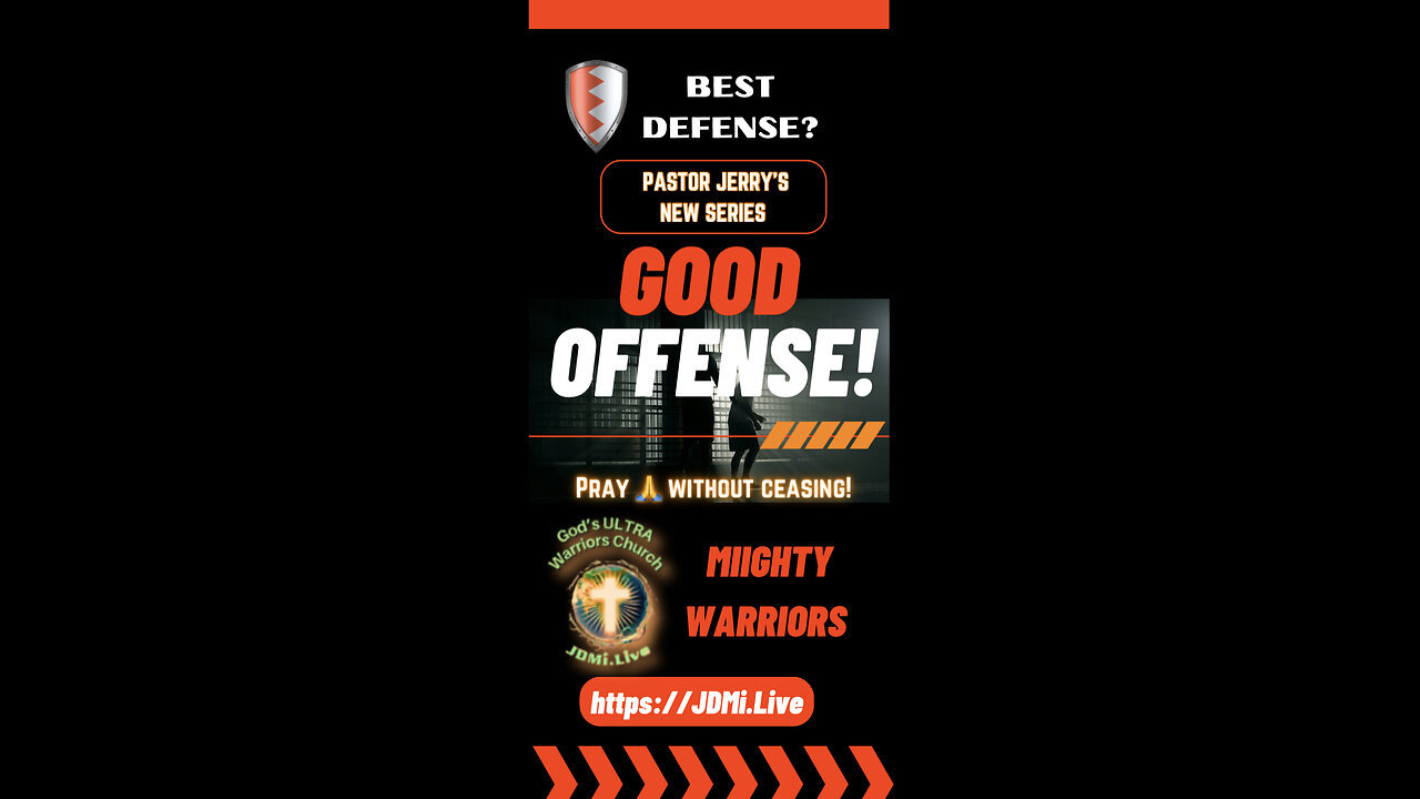 🔥Best Defense? Good Offense!🔥 Part 9 ~ Pastor Jerry’s New Series Wed War Room - 6pm CT/ 7pm ET