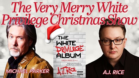 The Very Merry White Privilege Christmas Show with A.J. Rice