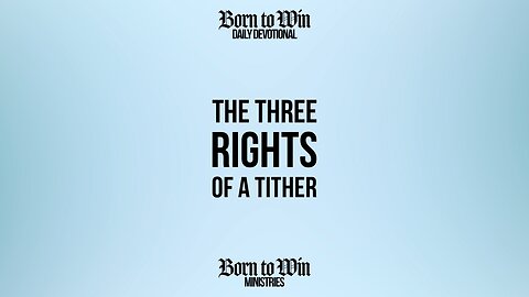 Daily Devotional - The Three Rights of a Tither!
