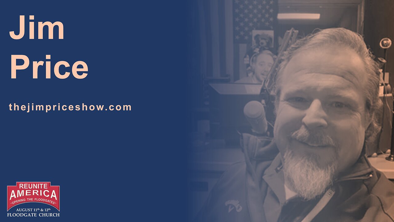 Reunite America / Opening the Floodgates (August 2023) - Video #4: Jim Price