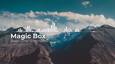 Magic Box - Sleep time (10 min audio)