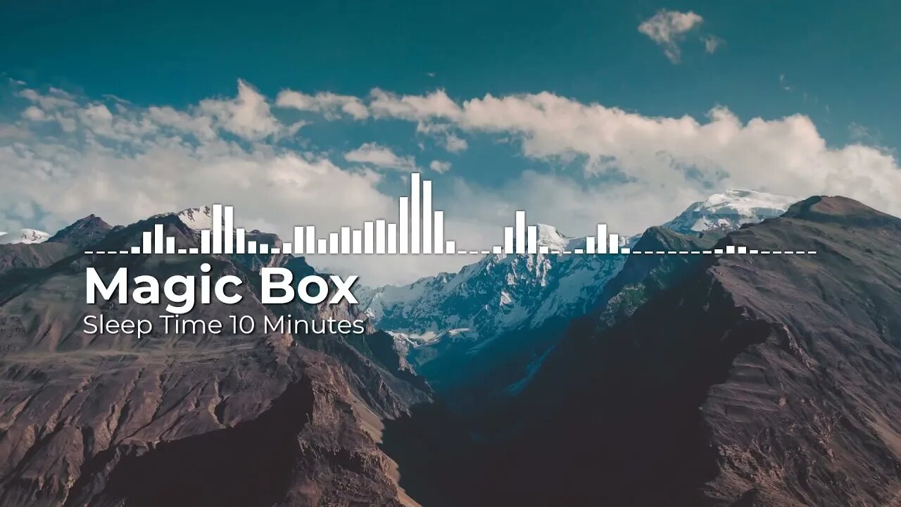 Magic Box - Sleep time (10 min audio)