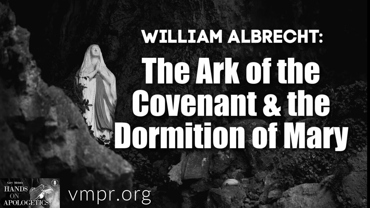 27 Oct 21, Hands on Apologetics: The Ark of the Covenant and the Dormition of Mary