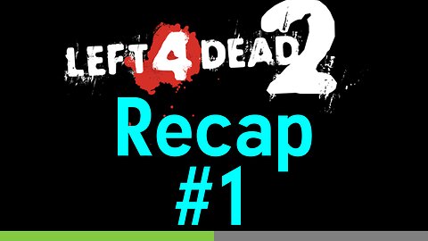 Left4Dead2 Recap #1 - L9