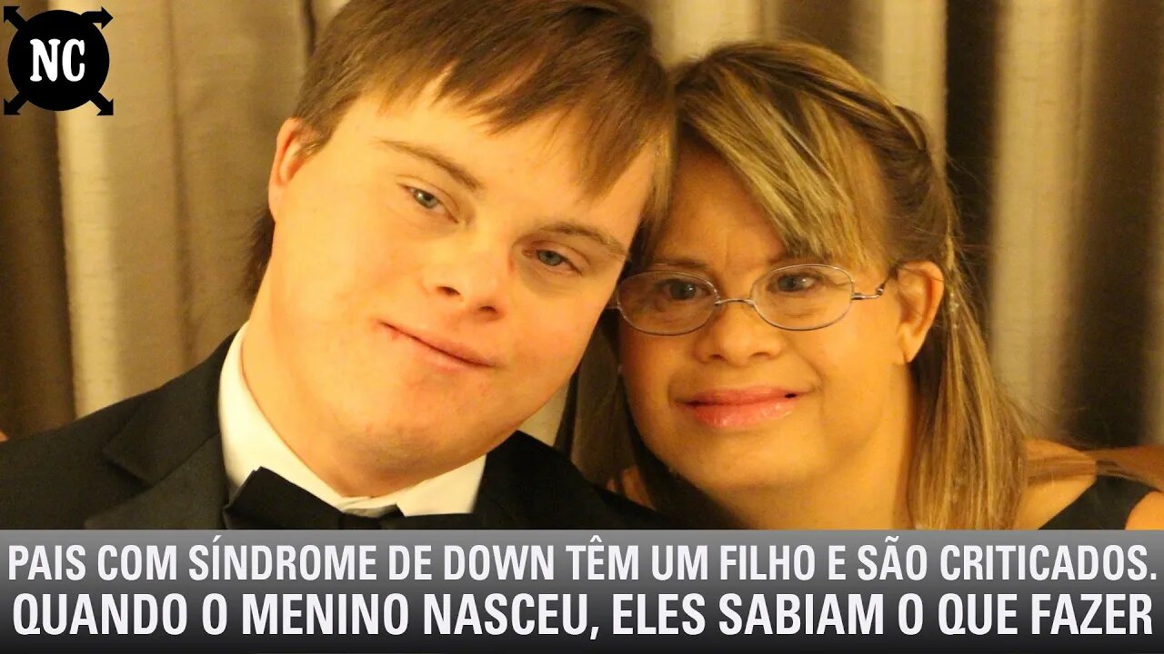 Pais com síndrome de Down têm um filho e são criticados. Quando ele nasceu, eles sabiam o que fazer