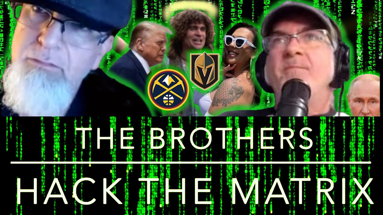 The Brothers Hack the Matrix, Episode 44: Trump, Pride, Treat Williams, Nuggets and Golden Knights!