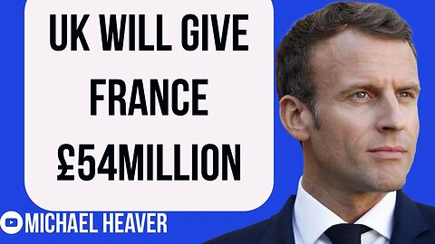 UK Now WILL Give Macron’s France £54MILLION