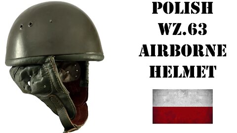 Helmets of the World: Polish Wz. 63 Airborne Helmet