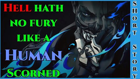 Best SciFi Storytime 1582 - Hell Hath No Fury Like A Human Scorned & What Makes Them Stand Tall |HFY