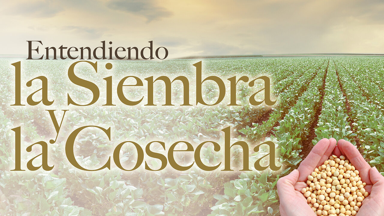 Entendiendo la Siembra y la Cosecha