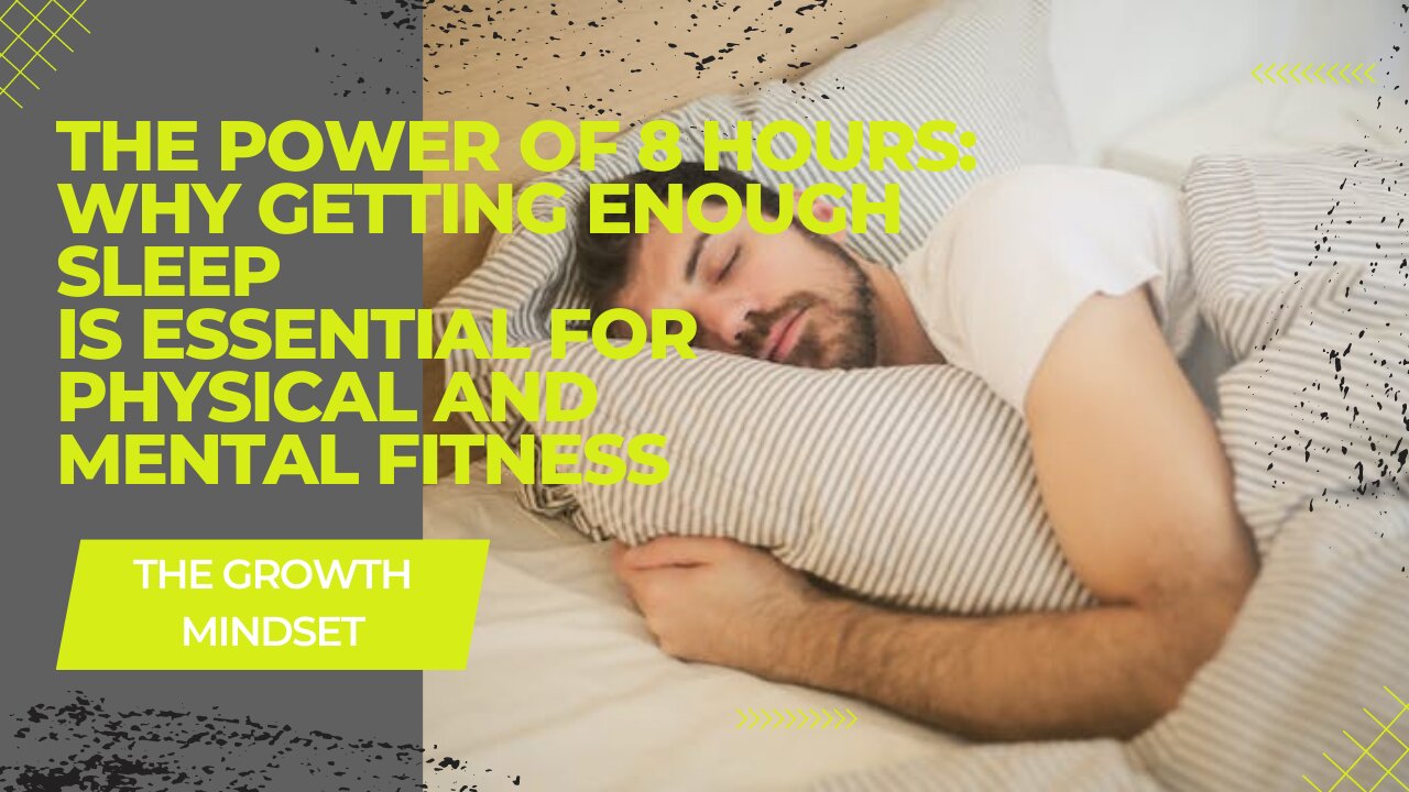 The Power of 8 Hours: Why Getting Enough Sleep is Essential for Physical and Mental Fitness