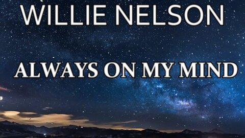 🎵 WILLIE NELSON - ALWAYS ON MY MIND (LYRICS)